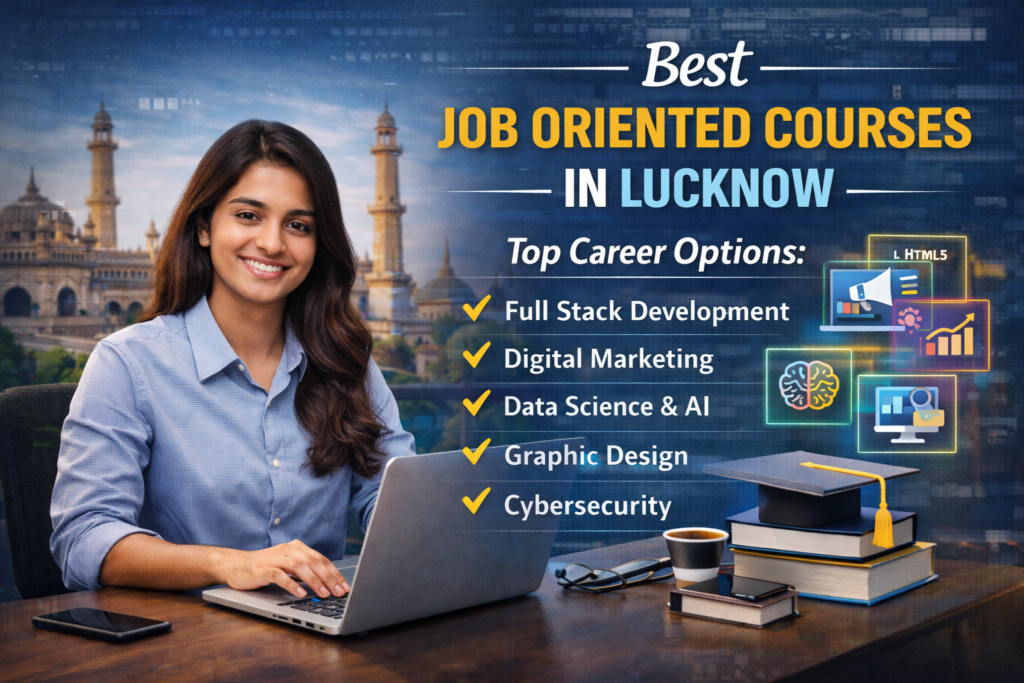 Best Job Oriented Courses in Lucknow: 15+ Career Options