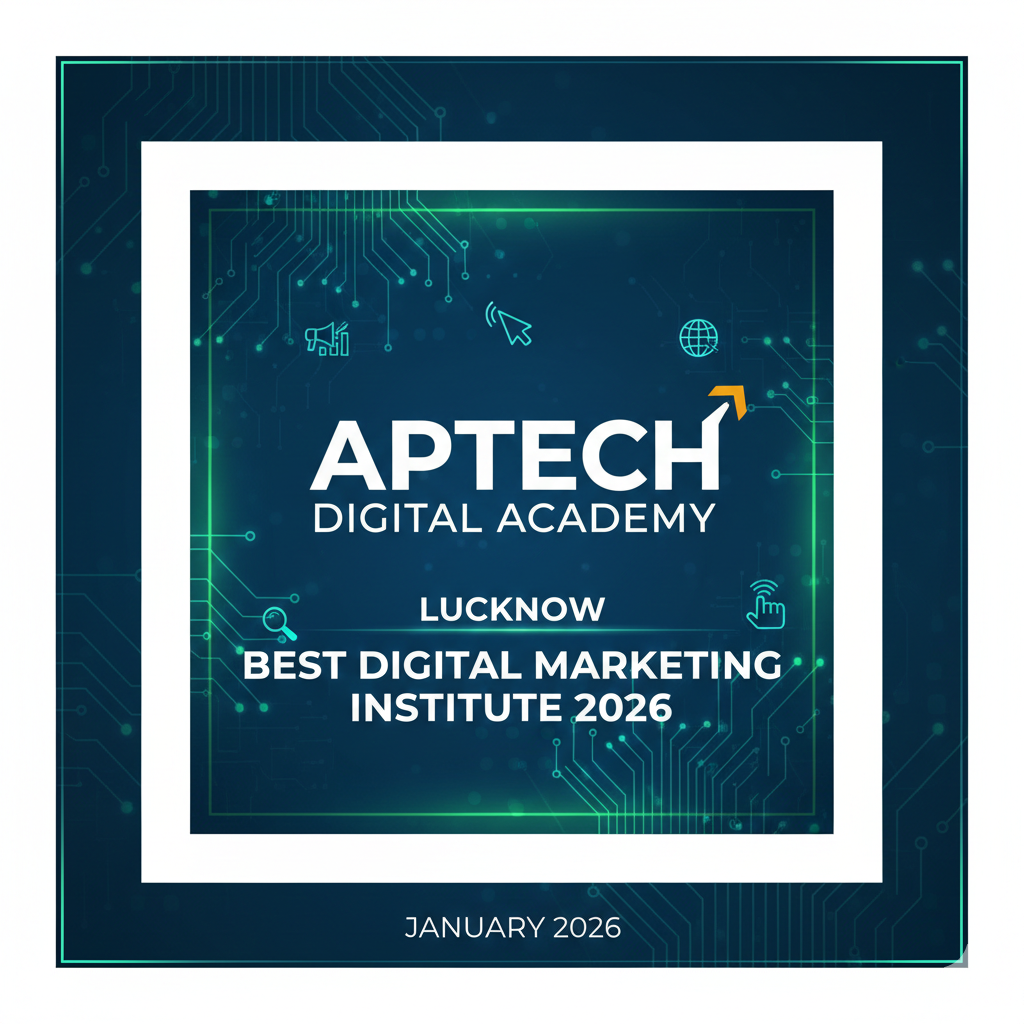 Best Digital Marketing Institute in Lucknow 2026: Aptech