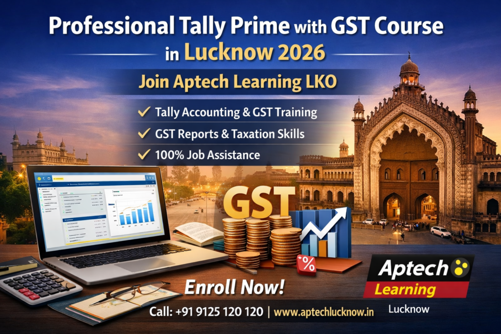 Professional Tally Prime with GST Course in Lucknow 2026 – Join Aptech Learning LKO