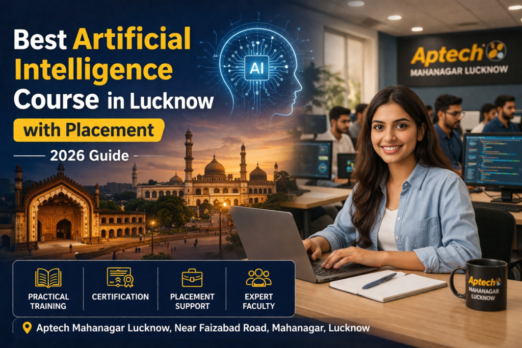 Best Artificial Intelligence Course in Lucknow with Placement (2026 Guide)