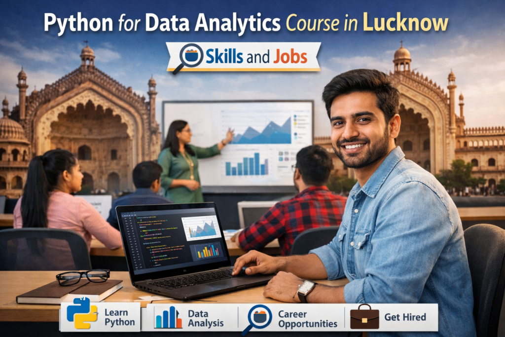 Python for Data Analytics Course in Lucknow – Skills and Jobs 2026