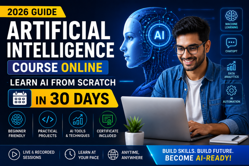 Artificial Intelligence Course Online – Learn AI from Scratch in 30 Days | 2026 Guide