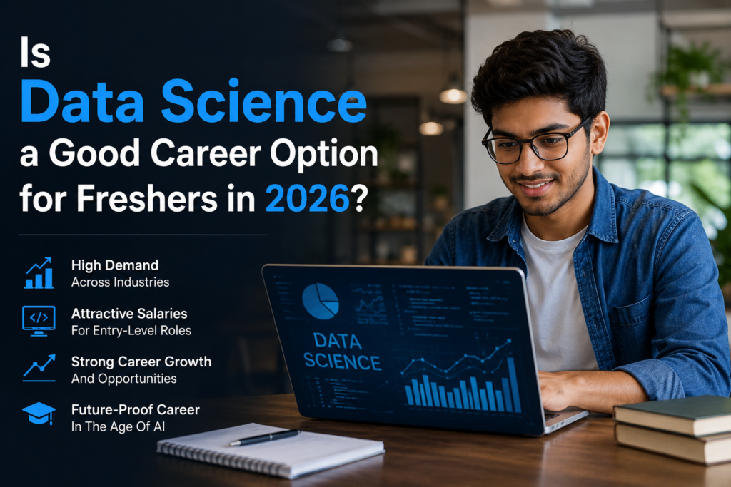 Is Data Science a Good Career Option for Freshers in 2026?