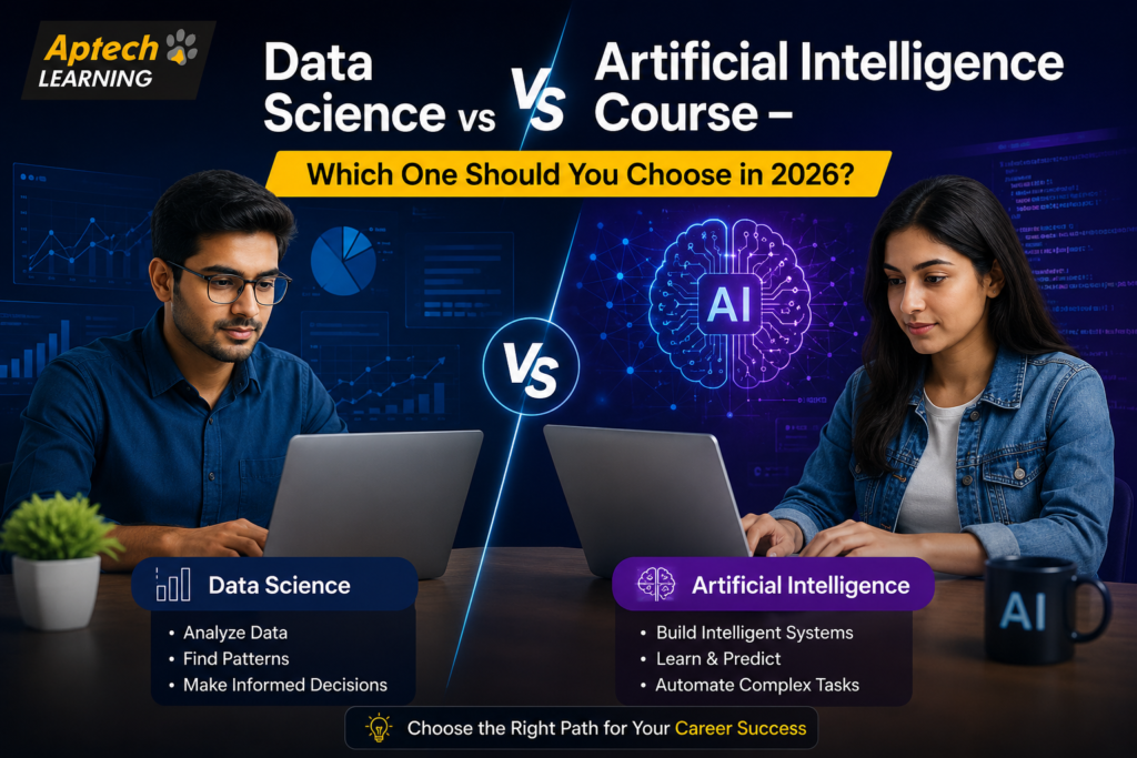 Data Science vs Artificial Intelligence Course — Which One Should You Choose in 2026?